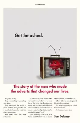 Get Smashed - The Story Of The Men Who Made The Adv... By Delaney Sam Paperback • $12.40