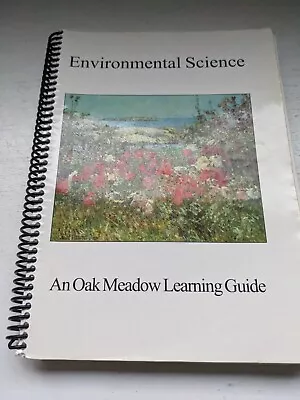 Oak Meadow Learning Guide Environmental Science High School 2006 • $33.50