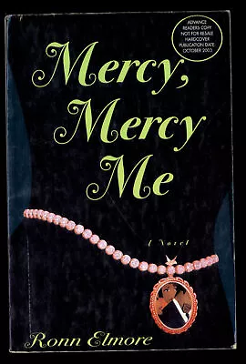 MERCY MERCY ME By Ronn Elmore * 2003 Advance Readers Copy  Trade PB  • $3.45