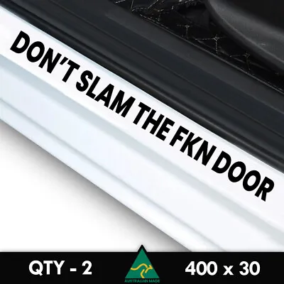 2 X Dont Slam The Fkn Door Stickers 400mm Sill Slammed Ute 4x4 Car Window Decal • $6.50