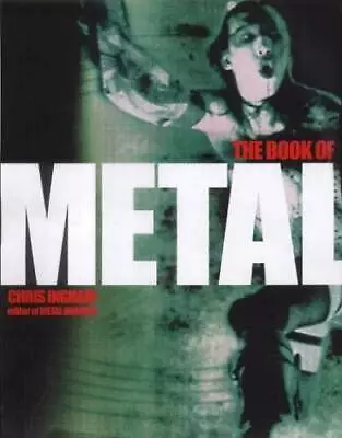 The Book Of Metal - Paperback By Ingham Chris - GOOD • $14.56