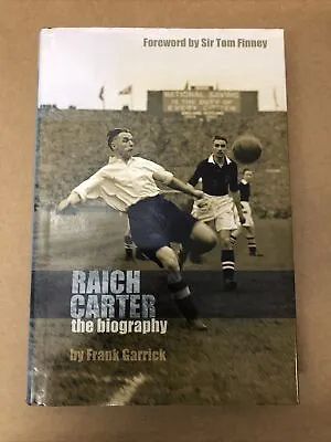 Raich Carter: The Story Of One Of England's Greatest Footballers By Frank... • £7.60