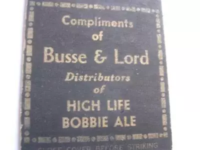 1930's Busse & Lord Dist Of Miller High Life-Bobbie Ale Edgerton WI Matchcover • $24.99