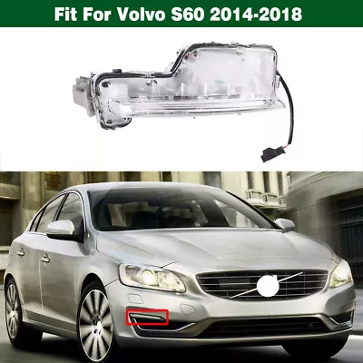 Right Side Front Bumper Fog Light Lamp Clear Lens LED For Volvo S60 2014-2018 • $51.97