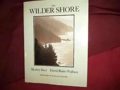 Wallace David Rains Morley Baer & Wallace Stegner  The Wilder Shore.  1984. I • $30