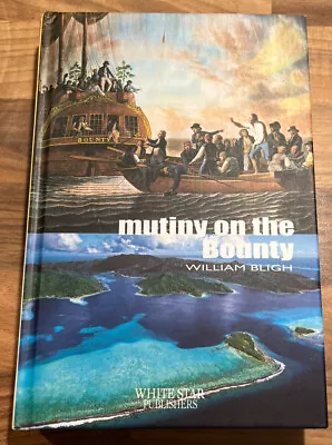 Mutiny On The Bounty William Bligh White Star Hardcover 2006 Very Good Condition • £34.99