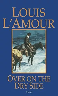 Over On The Dry Side (Talon And Chantry) By Louis L'Amour Paperback Book The • £5.49