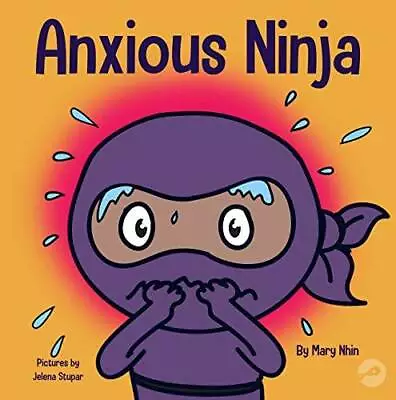 Anxious Ninja: A Children's Book About Managing Anxiety And Difficult Emo - GOOD • $4.84