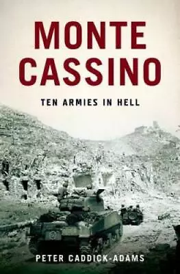 Monte Cassino: Ten Armies In Hell - Hardcover By Caddick-Adams Peter - GOOD • $10.20