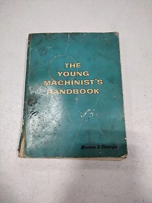 The Young Machinist's Handbook - Brown & Sharpe 1966 • $20