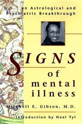 Mitchell Earl Gibson : Signs Of Mental Illness: An Astrological • $14.36