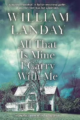 All That Is Mine I Carry With Me William Landay • £16.76