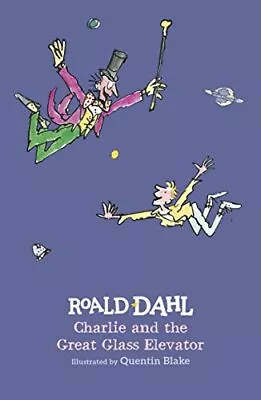 Charlie And The Great Glass Elevator By Roald Dahl Quentin Blake • £18.90