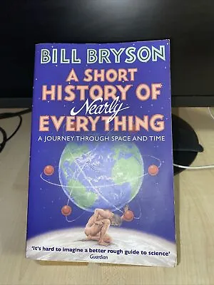 A Short History Of Nearly Everything By Bill Bryson • £6