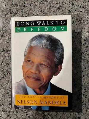 Long Walk To Freedom : The Autobiography Of Nelson Mandela By Nelson Mandela... • $1900