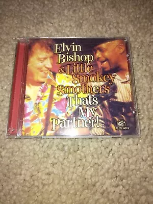 ***Autographed Elvin Bishop & Little Smokey Smothers-That’s My Partner! CD. NM!! • $19.95