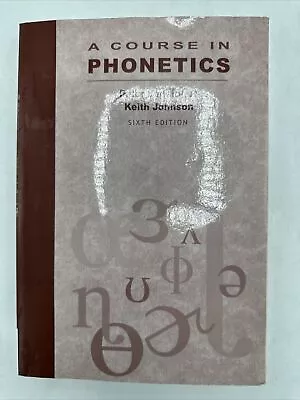 A Course In Phonetics By Peter Ladefoged Keith Johnson 6th Edition With CD-ROM • $22.99