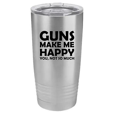 $29.99 • Buy Tumbler 20oz 30oz Travel Mug Cup Vacuum Insulated Stainless Guns Make Me Happy