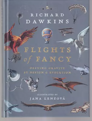 FLIGHTS OF FANCY: Defying Gravity By Design And Evolution By Richard Dawkins {L3 • $25