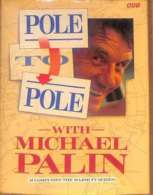 Pole To Pole : With Michael Palin • £3.80