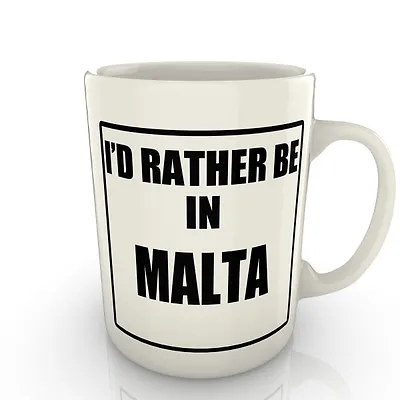 I'd Rather Be In Malta - Mug Gift Novelty Travel • £8.99