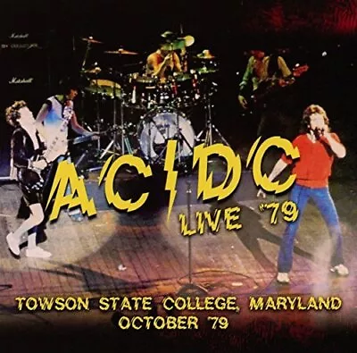 Ac/Dc - Live '79- Towson State College Maryland October '79 - Ac/Dc CD AUVG The • £14.14