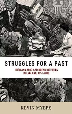 Struggles For A Past: Irish And Afro–C... Myers Kevin • £8.99