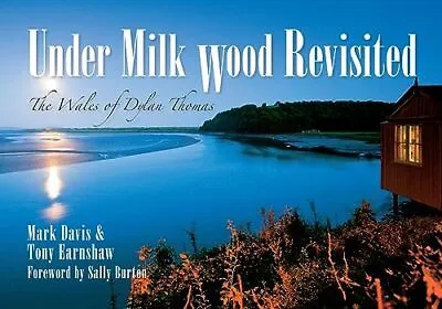 Under Milk Wood Revisited: The Wales... Earnshaw Tony • £8.49