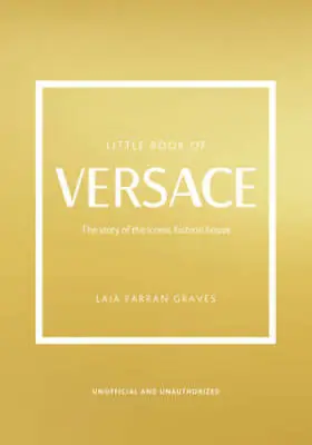 The Little Book Of Versace: The Story Of The Iconic Fashion House (L - VERY GOOD • $11.07