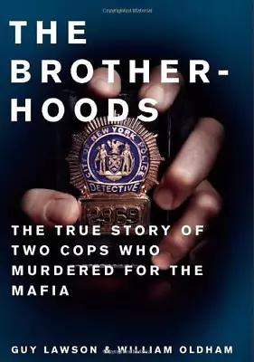 £5.17 • Buy The Brotherhoods: The True Story Of Two Cops Who Murdered For The Mafia, William