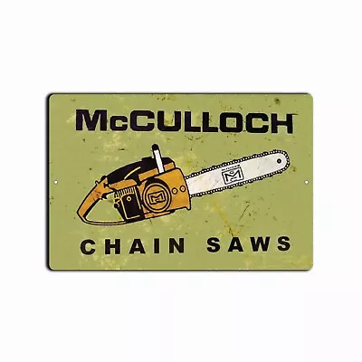 TIN SIGN McCulloch Chain Saws Tools Equipment Garage Rustic Vintage Looking 8x12 • $13.95