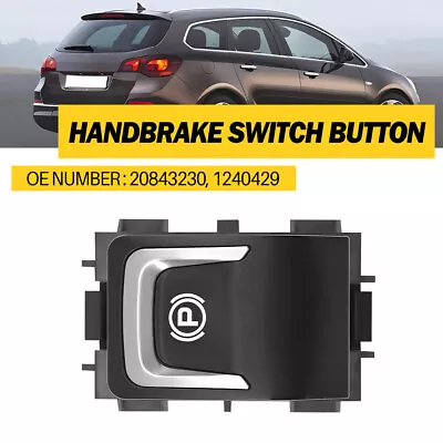 For Vauxhall / Astra J Electric Parking Handbrake Button Switch New 20843230 Uk • £19.99