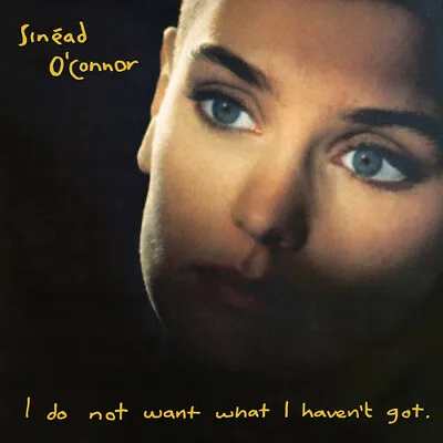 Sinead O'Connor - I Do Not Want What I Haven't Got [New Vinyl LP] • $29.56