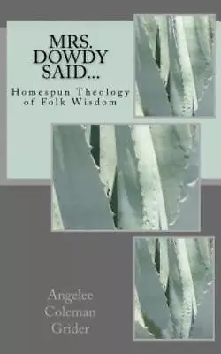 Mrs  Dowdy Said   : Homespun Theology Of Folk Wisdom • $8.69