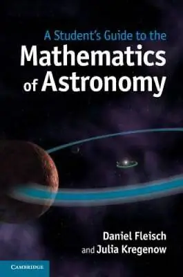 A Student's Guide To The Mathematics Of Astronomy - Paperback - GOOD • $16.03