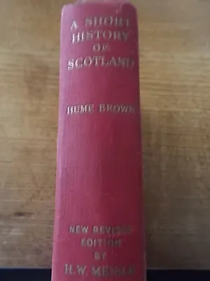 A Short History Of Scotland By P Hume Brown New Edition By Henry W Meikle 1951 • £12.99