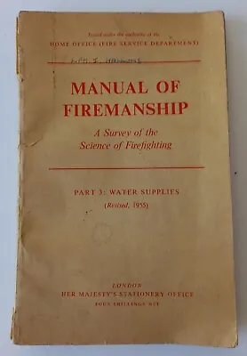 Manual Of Firemanship: A Survey Of The Science Of Fire-fighting: Water Supplies • £2.99