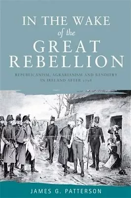 In The Wake Of The Great Rebellion: Republicani Patterson Paperback+- • £18.60