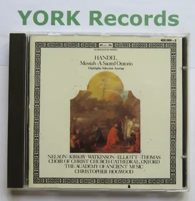 HANDEL - Messiah Highlights HOGWOOD / NELSON / KIRKBY - Ex Con CD L'Oiseau-Lyre • £7.99