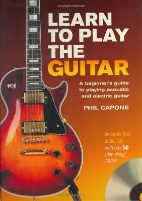 Learn To Play The Guitar: A Beginners Guide To Playing Acoustic And Electric Gui • £15.80