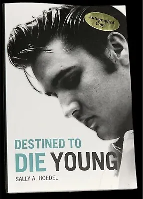 Destined To Die Young / Elvis Book / Signed By Sally Hoedel • $20