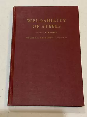 Weldability Of Steels Stout And Doty Welding Research Council 1953 Hardcover D03 • $29.99