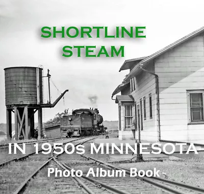 Shortline Steam Locomotives In 1950s Minnesota CD Book • $15.95