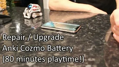 Anki Cozmo Battery Replacement/Upgrade Service • £35