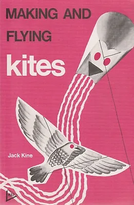 Making And Flying Kites - Jack Kine • £10.41