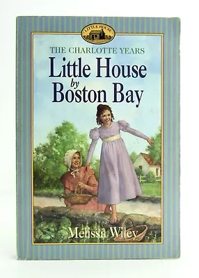 LITTLE HOUSE BY BOSTON BAY Charlotte Years Melissa Wiley PB 1999 6th Ptg L2 • $10