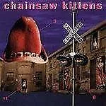 CHAINSAW KITTENS - Self-Titled (1996) - CD - **BRAND NEW/STILL SEALED** • $37.95