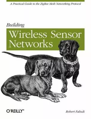 Building Wireless Sensor Networks: With ZigBee XBee Arduino And Processing  F • $5.06