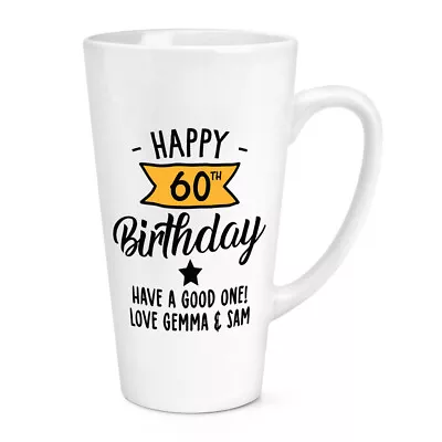 Personalised Happy 60th Birthday Y Banner 17oz Large Latte Mug Cup Mum Dad • $58.18