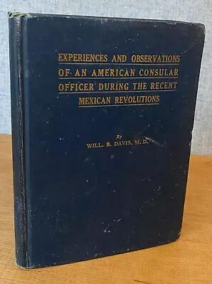 EXPERIENCES & OBSERVATIONS By Will B. Davis 1920 1st Ed Mexican Revolution • $95